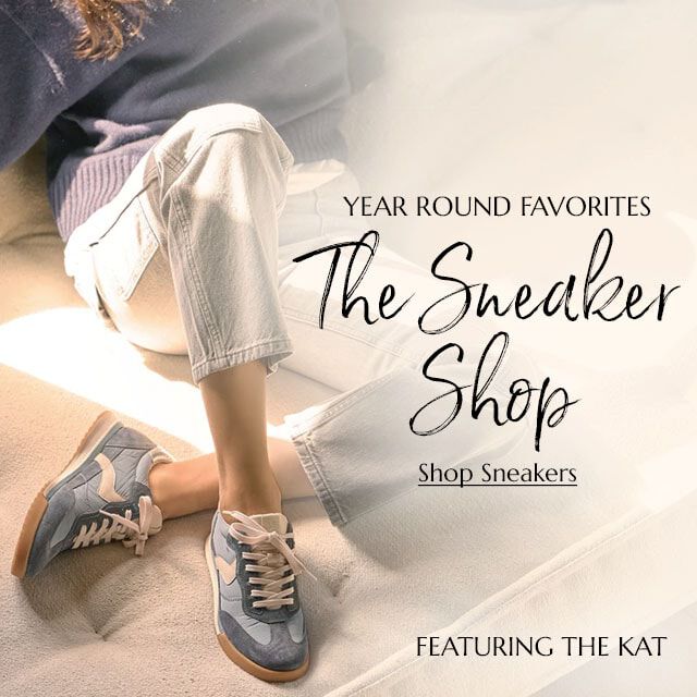 Year Round favorites. The Sneaker Shop. Featuring the Kat. Shop Sneakers.