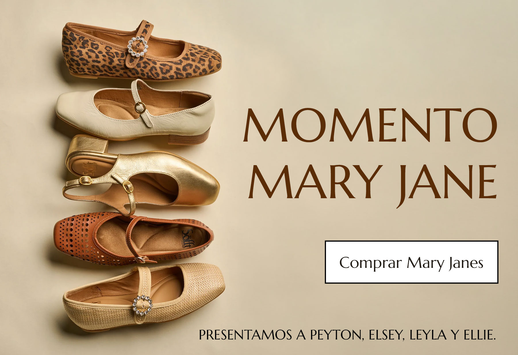 Momento Mary Jane. Comprar Mary Janes. Incluye el modelo Peyton (estilo Mary Jane) en estampado de leopardo y color tostado, el Elsey en charol arrugado tostado, el Leyla en dorado y el Ellie en color tostado.