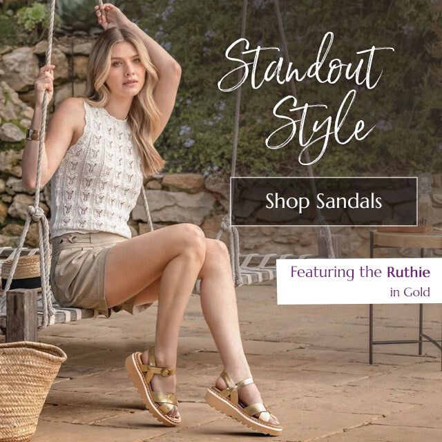 Standout Style. Featuring the Ruthie sandal in Gold. Shop Sandals.